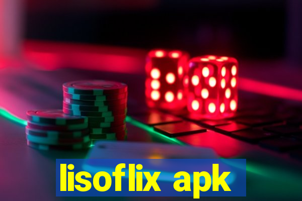 lisoflix apk